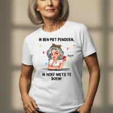 Ik hoef niets te doen - Gepersonaliseerd T-shirt voor gepensioneerden